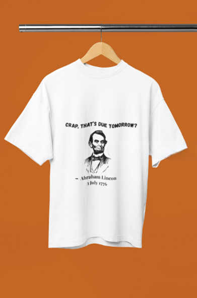 Crap, That's Due Tomorrow? - Abraham Lincon Unisex Terry Oversized Tee